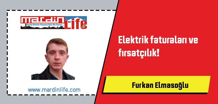 Elektrik faturaları ve fırsatçılık!