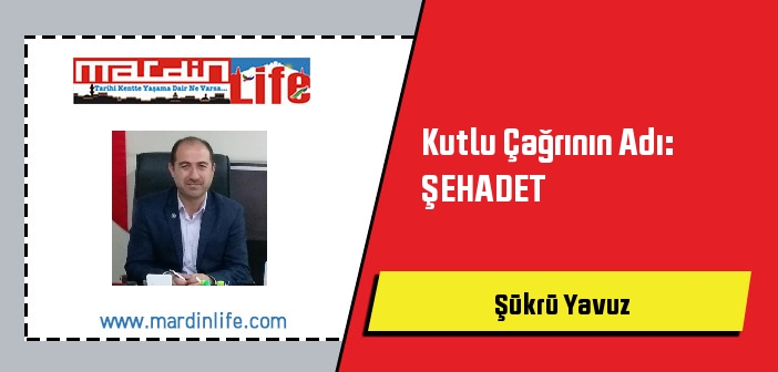 Kutlu Çağrının Adı: ŞEHADET