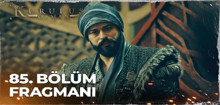ATV Kuruluş Osman 85. bölüm tek parça izle! Kuruluş Osman son bölüm Youtube full izle!
