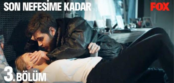 Fox Tv Son Nefesime Kadar 3. bölüm tek parça izle! Son Nefesime Kadar son bölüm Youtube full izle!