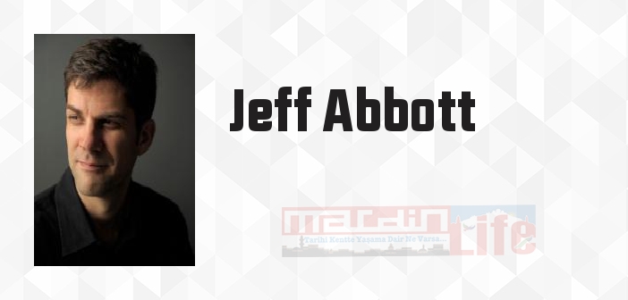 Jeff Abbott kimdir? Jeff Abbott kitapları ve sözleri