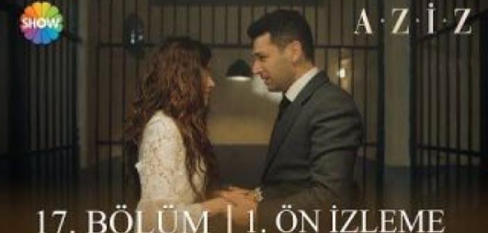 Show TV Aziz 17. Bölüm Youtube'dan Tek Parça İzle! Aziz Dizisi Son Bölüm İzle!
