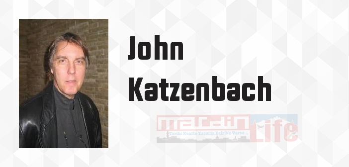 John Katzenbach kimdir? John Katzenbach kitapları ve sözleri