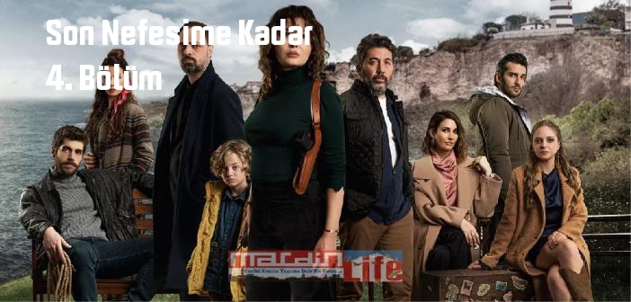 FOX TV Son Nefesime Kadar 4. Bölüm tek parça izle! Son Nefesime Kadar dizisi son bölüm Youtube full izle