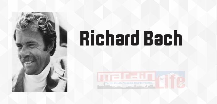 Richard Bach kimdir? Richard Bach kitapları ve sözleri