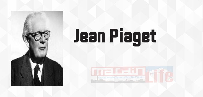 Çocuğun Gözüyle Dünya - Jean Piaget Kitap özeti, konusu ve incelemesi