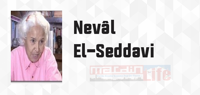 Nevâl El-Seddavi kimdir? Nevâl El-Seddavi kitapları ve sözleri