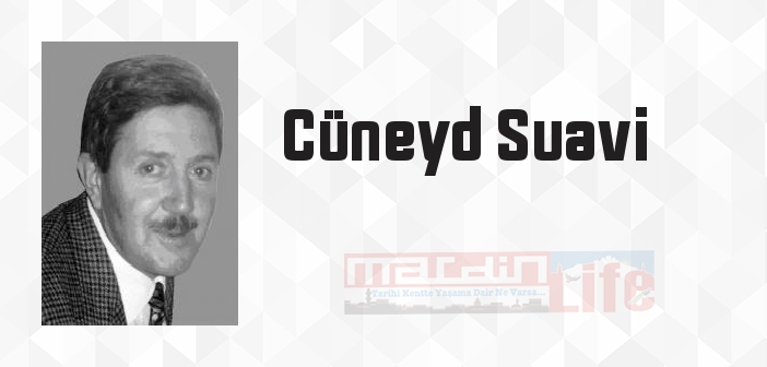 Cüneyd Suavi kimdir? Cüneyd Suavi kitapları ve sözleri