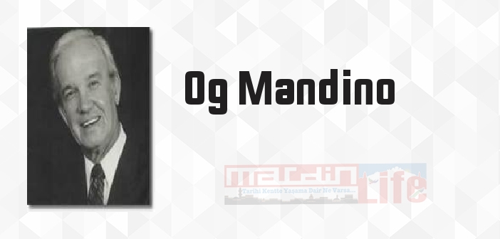 Og Mandino kimdir? Og Mandino kitapları ve sözleri