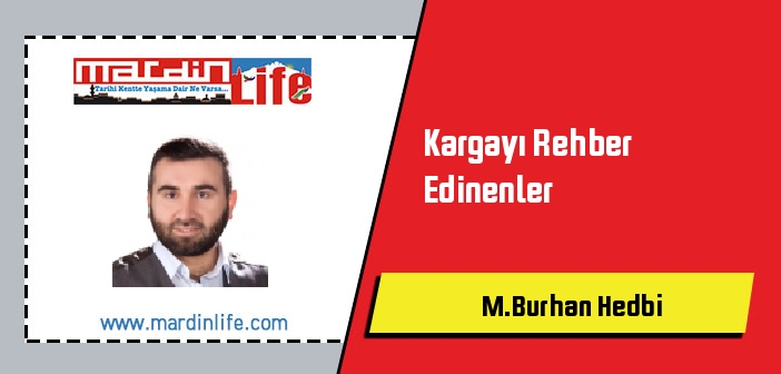 Kargayı Rehber Edinenler