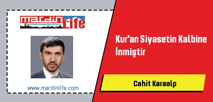 Kur'an Siyasetin Kalbine İnmiştir