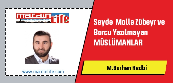 Seyda  Molla Zübeyr ve Borcu Yazılmayan MÜSLÜMANLAR