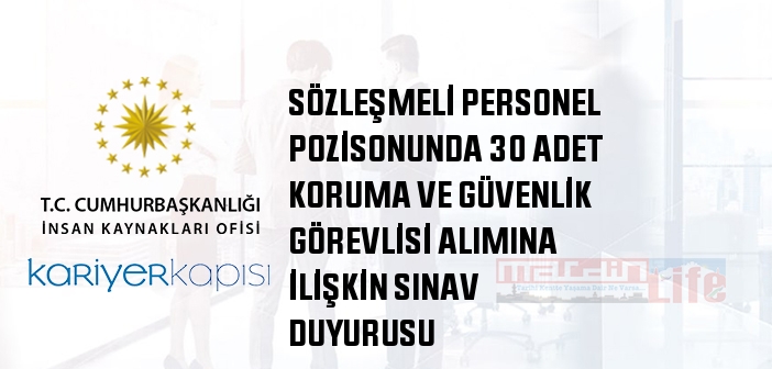 BAŞVURU ŞARTLARI! Milli Saraylar İdaresi Başkanlığı 30 sözleşmeli koruma ve güvenlik görevlisi alımı başvurur şartları ne? Nasıl Başvuru yapılır?