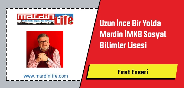 Uzun İnce Bir Yolda Mardin İMKB Sosyal Bilimler Lisesi