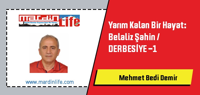 Yarım Kalan Bir Hayat: Belaliz Şahin / DERBESİYE -1