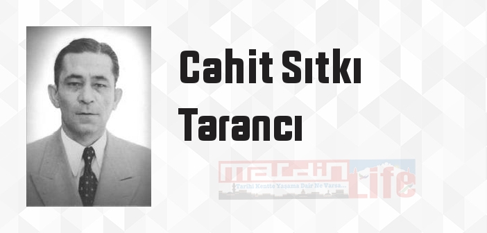 Cahit Sıtkı Tarancı kimdir? Cahit Sıtkı Tarancı kitapları ve sözleri