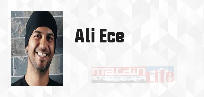 Ali Ece kimdir? Ali Ece kitapları ve sözleri