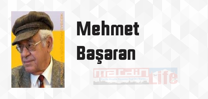 Mehmet Başaran kimdir? Mehmet Başaran kitapları ve sözleri