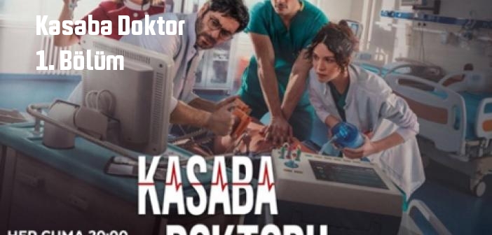 TRT 1 Kasaba Doktor 1. Bölüm tek parça full izle! Kasaba Doktor dizisi son bölüm Youtube'dan izle