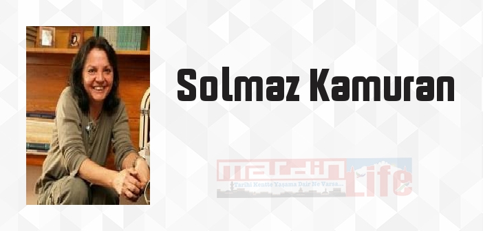 Solmaz Kamuran kimdir? Solmaz Kamuran kitapları ve sözleri