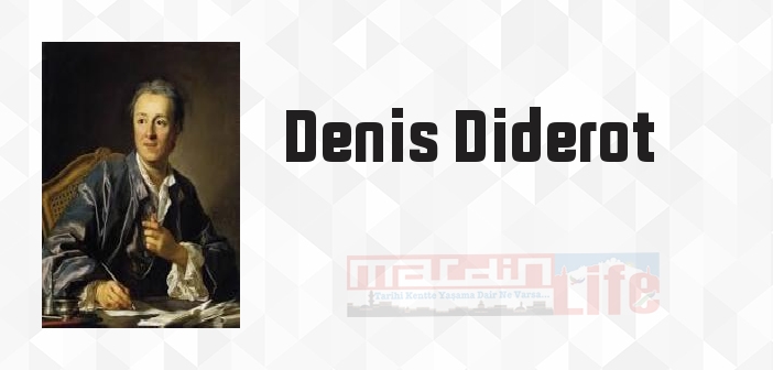 Denis Diderot kimdir? Denis Diderot kitapları ve sözleri