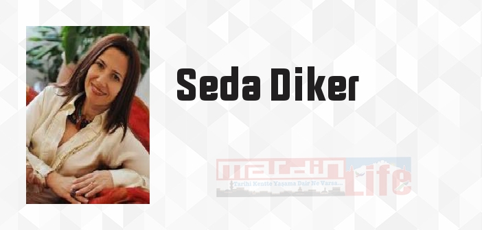 Seda Diker kimdir? Seda Diker kitapları ve sözleri