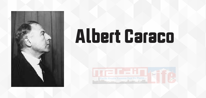 Albert Caraco kimdir? Albert Caraco kitapları ve sözleri