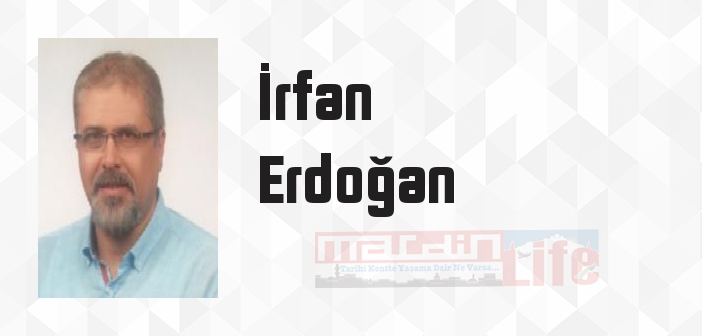 İrfan Erdoğan kimdir? İrfan Erdoğan kitapları ve sözleri