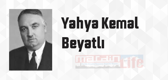 Çocukluğum, Gençliğim, Siyasi ve Edebi Hatıralarım - Yahya Kemal Beyatlı Kitap özeti, konusu ve incelemesi