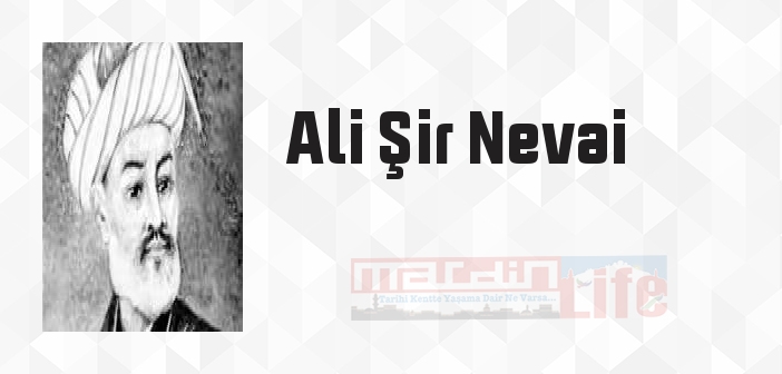Ali Şir Nevai kimdir? Ali Şir Nevai kitapları ve sözleri
