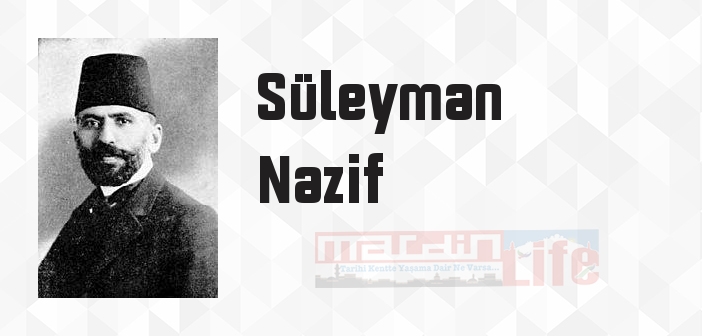 Süleyman Nazif kimdir? Süleyman Nazif kitapları ve sözleri