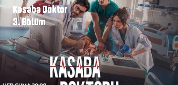 TRT 1 Kasaba Doktor 3. Bölüm tek parça izle! Kasaba Doktor son bölüm Youtube'dan full izle