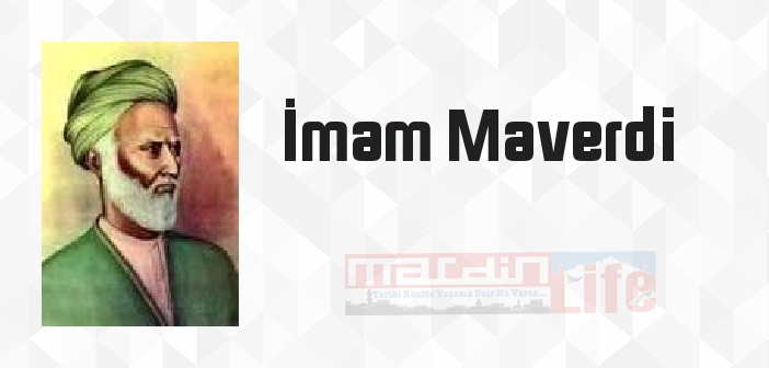İmam Maverdi kimdir? İmam Maverdi kitapları ve sözleri