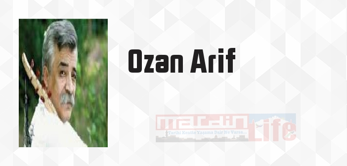 Ozan Arif kimdir? Ozan Arif kitapları ve sözleri