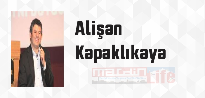 Alişan Kapaklıkaya kimdir? Alişan Kapaklıkaya kitapları ve sözleri