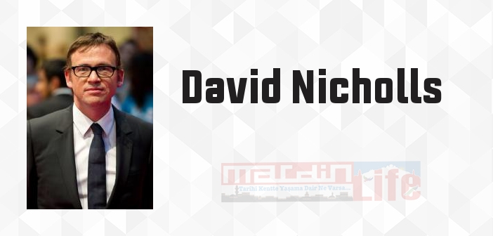 David Nicholls kimdir? David Nicholls kitapları ve sözleri