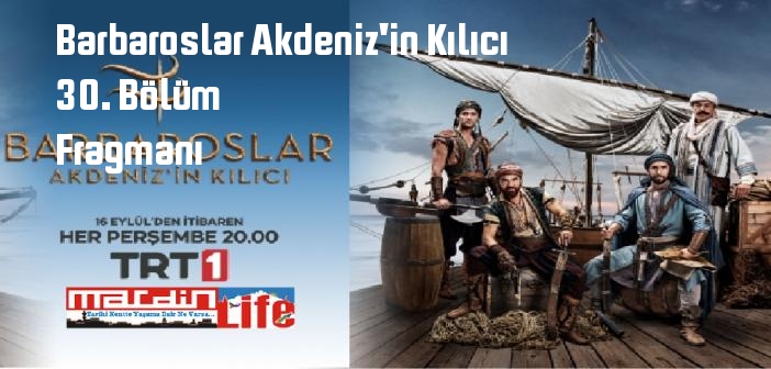 TRT 1 Barbaroslar Akdeniz'in Kılıcı 30. bölüm fragmanı izle! Barbaroslar Akdeniz'in Kılıcı 30. Bölüm fragmanı yayınlandı mı?