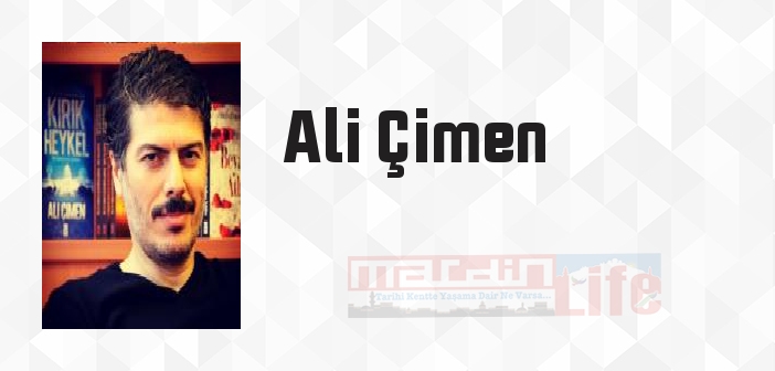 Ali Çimen kimdir? Ali Çimen kitapları ve sözleri