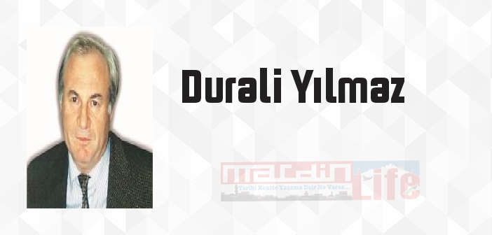 Durali Yılmaz kimdir? Durali Yılmaz kitapları ve sözleri