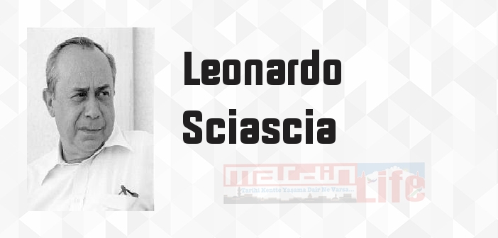 Leonardo Sciascia kimdir? Leonardo Sciascia kitapları ve sözleri