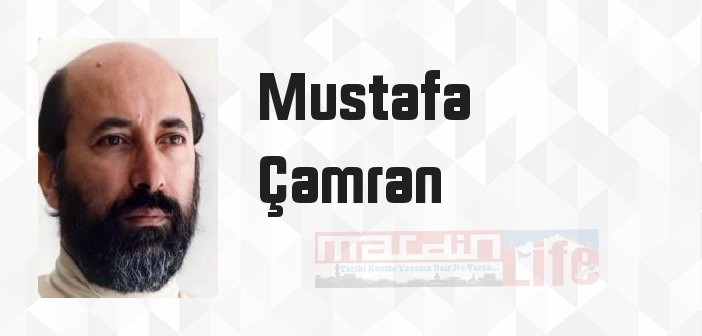 Mustafa Çamran kimdir? Mustafa Çamran kitapları ve sözleri