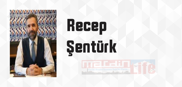 Recep Şentürk kimdir? Recep Şentürk kitapları ve sözleri