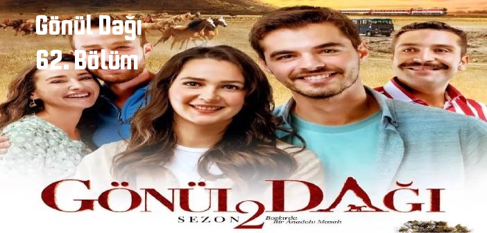 Gönül Dağı son bölüm Youtube'dan full izle! TRT 1 Gönül Dağı 62. Bölüm tek parça izle!