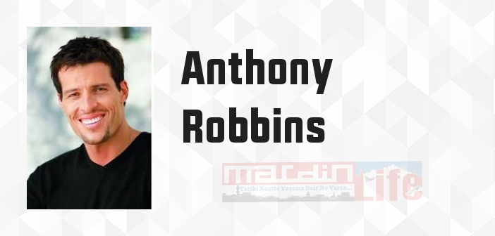 Anthony Robbins kimdir? Anthony Robbins kitapları ve sözleri