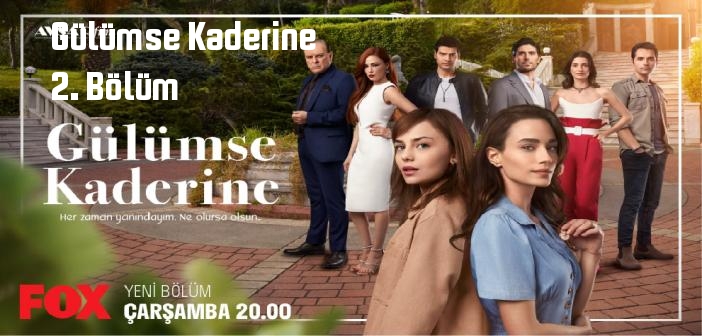 Gülümse Kaderine son bölüm Youtube'dan tek parça izle! FOX TV Gülümse Kaderine 2. Bölüm full izle!