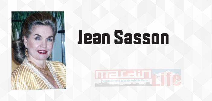 Jean Sasson kimdir? Jean Sasson kitapları ve sözleri