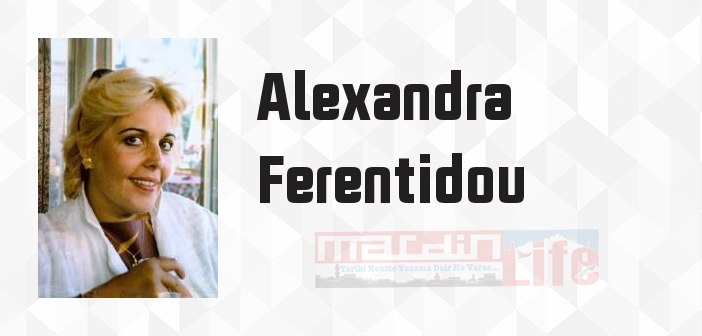 Alexandra Ferentidou kimdir? Alexandra Ferentidou kitapları ve sözleri