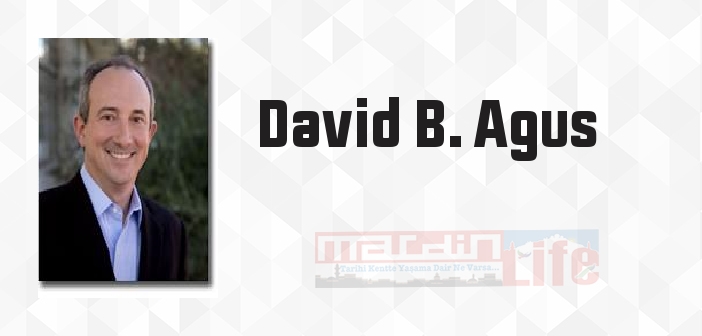 David B. Agus kimdir? David B. Agus kitapları ve sözleri