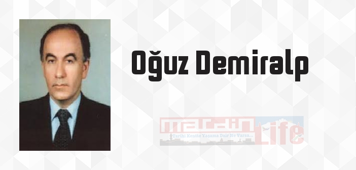 Oğuz Demiralp kimdir? Oğuz Demiralp kitapları ve sözleri