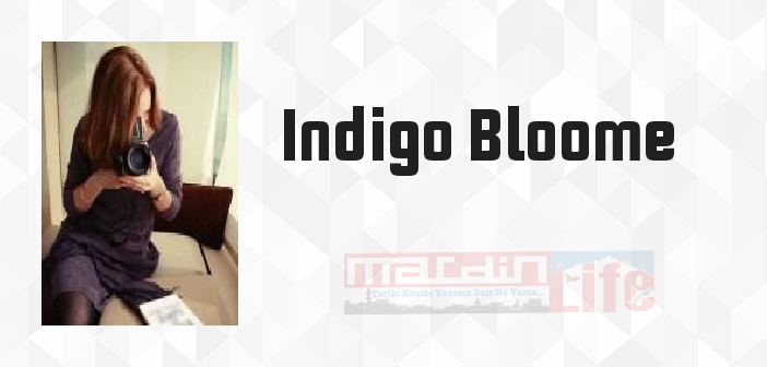 Indigo Bloome kimdir? Indigo Bloome kitapları ve sözleri